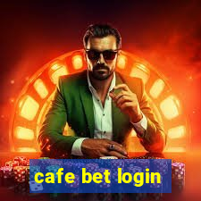 cafe bet login